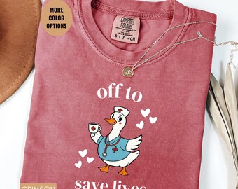 Nurse Duck Shirt Off To Save Lives Tee, Funny Nurse Gift Shirt, Nurse Life Shirt, Comfort Colors® Nurse Tee, Gift For Nurse Coworker