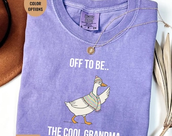 Cool Grandma Goose Shirt, Funny Grandma Shirt Gift, Off To Be Cool Grandma Tee, Cute Grandma Outfit Shirt, Mothers Day Grandma Gift Idea