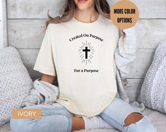 Comfort Colors® Created On Purpose Shirt, Faith Based Christian Tee, Inspirational Bible Verse Shirt, Jesus Shirt, Christian Gift for Women
