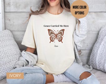 Comfort Colors® Grace Carried Me Here Shirt, Custom Name Butterfly Tee, Christian Comfort Shirt, Faith-Based Gift for Women, Scripture Shirt