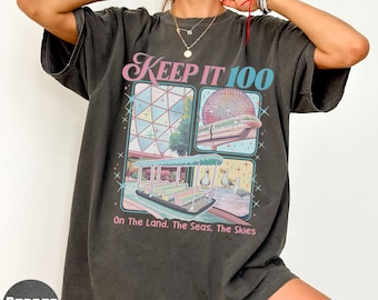 Keep It 100 Epcot Theme Park Comfort Colors Tee, The Land The Seas The Skies Shirt, Disney World Trip
