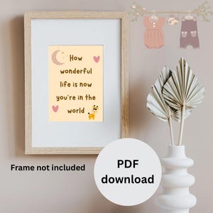 How wonderful life is now your in the world downloadable, printable PDF wall frame art