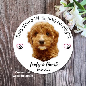 Custom Dog Wedding Sticker - Tails Were Wagging All Night - Pet Photo Favor Label - Personalized Round Sticker - Wedding Keepsake