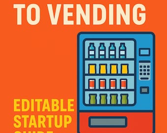 Beginners Blueprint to Vending-Editable Start up Guide+Fillable PDF-Vending Machine Business Plan Template