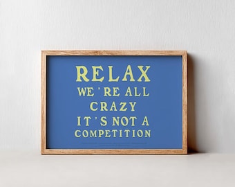 Relax, We’re All Crazy – Original Typography Poster, Funny Minimal Wall Art, Digital Download