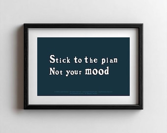 Stick To The Plan Not Your Mood – Handwritten Quote Poster Minimal Wall Art (Digital Download)