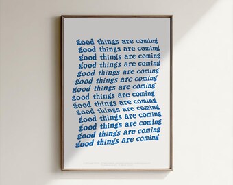 Good Things Are Coming – Original Typography Poster, Modern Neutral Wall Art, Digital Download