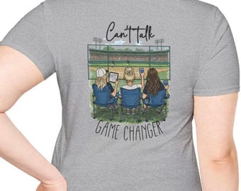 Game Changer Baseball Fans T-Shirt | Can't Talk  Game Changer