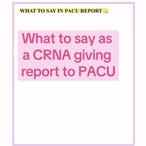 May include: A white document with a light purple border. The text in the image reads: "WHAT TO SAY IN PACU REPORT" and "What to say as a CRNA giving report to PACU."