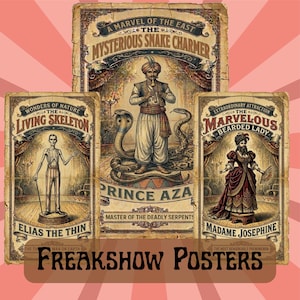 May include: Vintage-style freakshow posters featuring illustrations of a snake charmer, a living skeleton, and a bearded lady. The posters have a distressed look with text that reads "Prince Aza", "Elias the Thin", and "Madame Josephine".