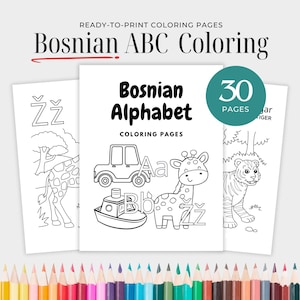 May include: A stack of three black and white coloring pages featuring the Bosnian alphabet. The cover page reads "Bosnian Alphabet Coloring Pages" with illustrations of a car, boat, and giraffe. The pages are ready to print.