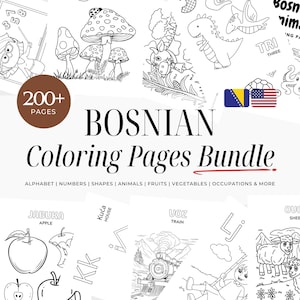 May include: A collection of Bosnian coloring pages, featuring over 200 pages. The pages contain illustrations of the alphabet, numbers, shapes, animals, fruits, vegetables, and occupations. The image includes the text "BOSNIAN Coloring Pages Bundle."