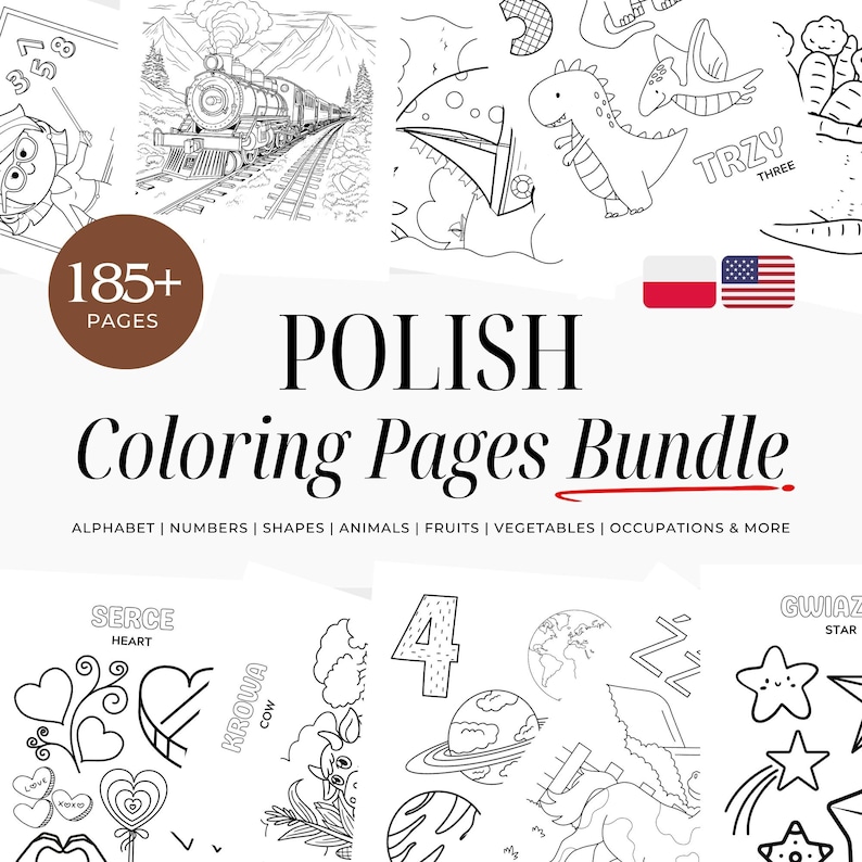 May include: A bundle of Polish coloring pages with various illustrations, including a train, dinosaurs, and hearts. The text includes "Polish Coloring Pages Bundle" and "185+ Pages". The bundle includes alphabet, numbers, shapes, animals, fruits, vegetables, occupations & more.
