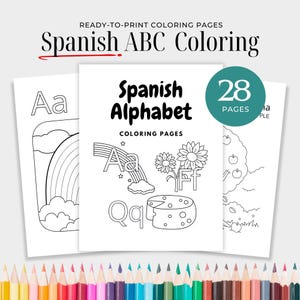 May include: Three ready-to-print coloring pages featuring the Spanish alphabet. The central page displays the text "Spanish Alphabet Coloring Pages" with illustrations of a rainbow, flowers, and cheese. A circle indicates 28 pages. A row of colored pencils is at the bottom.