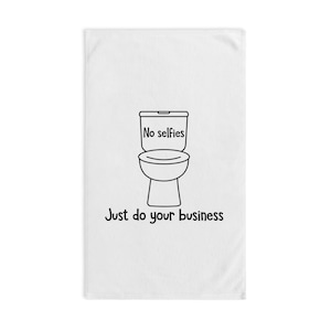 Funny Bathroom Hand Towel No Selfies Just Do Your Business Toilet Humor Guest Towel Bathroom Decor Gag Gift