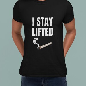 I Stay Lifted Hemp Shirt - Organic Vibes Tee for Plant Medicine Advocates
