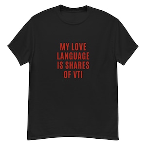 VTI Love Language Shirt - Investing Humor Tee - Stock Market Gift - Finance Shirt - ETF Investor