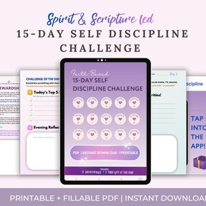 May include: A digital download graphic with the text "Spirit & Scripture led 15-DAY SELF DISCIPLINE CHALLENGE." The image features a tablet displaying a 15-day self-discipline challenge, with additional pages and the text "Printable + Fillable PDF | Instant Download."