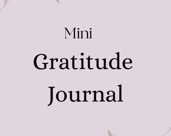 Mini Gratitude Journal | 5x7 Inch Printable Journal | Daily Thankful Prompts | Self Care, Mindfulness, Positivity | 9 Page Digital Download