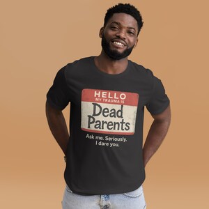 Dark Humor 'Dead Parents' Badge Tee - Sarcastic Trauma T-Shirt image 1