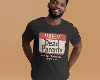 Dark Humor 'Dead Parents' Badge Tee - Sarcastic Trauma T-Shirt