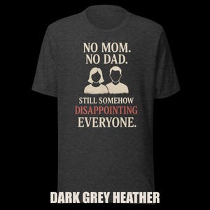 Dark Humor Orphan Tee "Still Somehow Disappointing Everyone" image 4