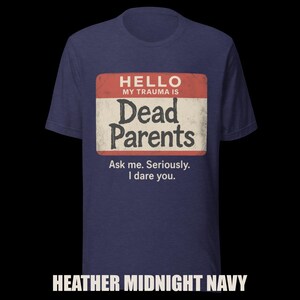 Dark Humor 'Dead Parents' Badge Tee - Sarcastic Trauma T-Shirt image 9