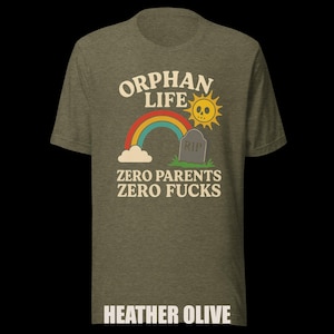 Dark Humor Orphan Tee: "Zero Parents, Zero F*cks" - Bella+Canvas image 10