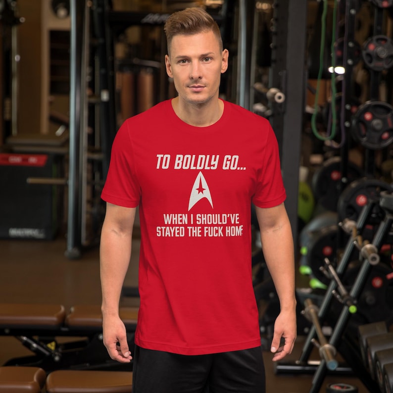 To Boldly Go… | Star Trek Parody Shirt | Sarcastic Sci-Fi Humor Tee image 1