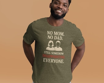 Dark Humor Orphan Tee "Still Somehow Disappointing Everyone"