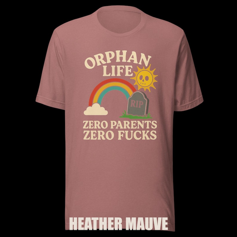 Dark Humor Orphan Tee: "Zero Parents, Zero F*cks" - Bella+Canvas image 8