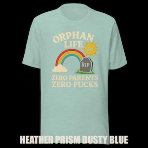 Dark Humor Orphan Tee: "Zero Parents, Zero F*cks" - Bella+Canvas image 11