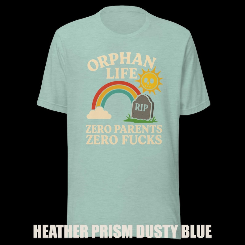 Dark Humor Orphan Tee: "Zero Parents, Zero F*cks" - Bella+Canvas image 11