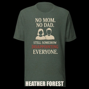 Dark Humor Orphan Tee "Still Somehow Disappointing Everyone" image 5