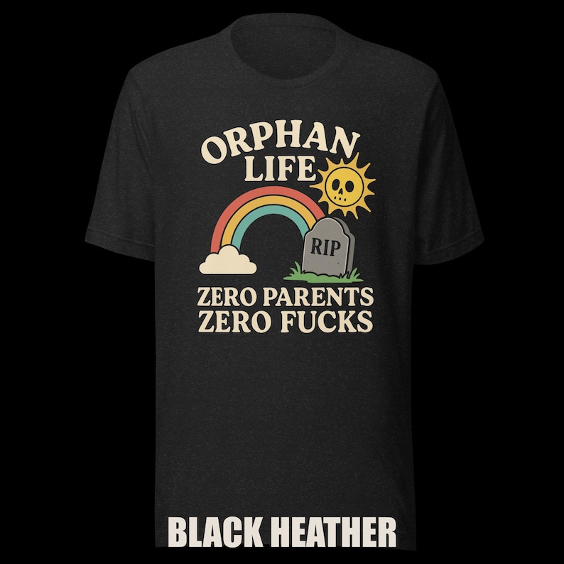Dark Humor Orphan Tee: "Zero Parents, Zero F*cks" - Bella+Canvas image 3