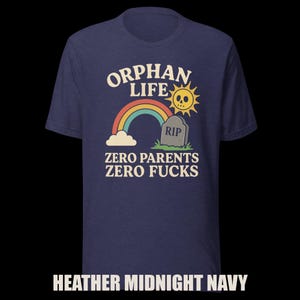 Dark Humor Orphan Tee: "Zero Parents, Zero F*cks" - Bella+Canvas image 9