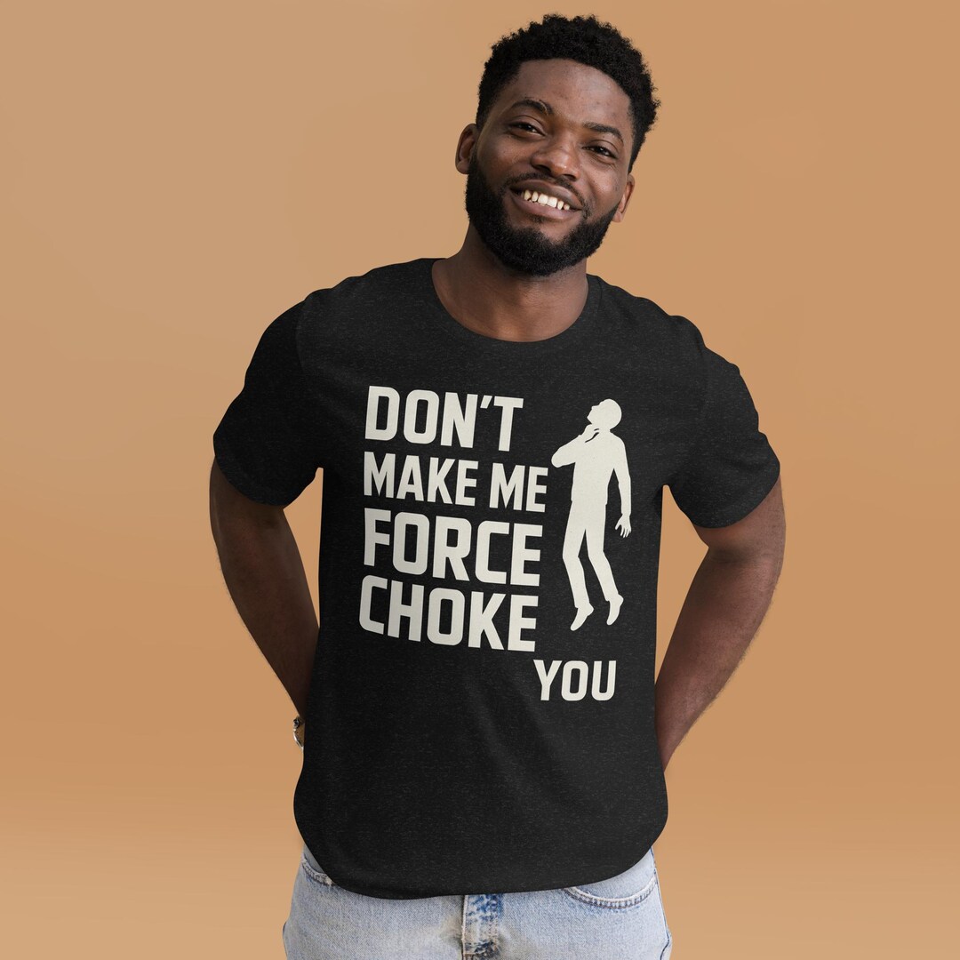 Funny Force Choke Parody Shirt: Sci-fi Geek Humor Tee - Etsy
