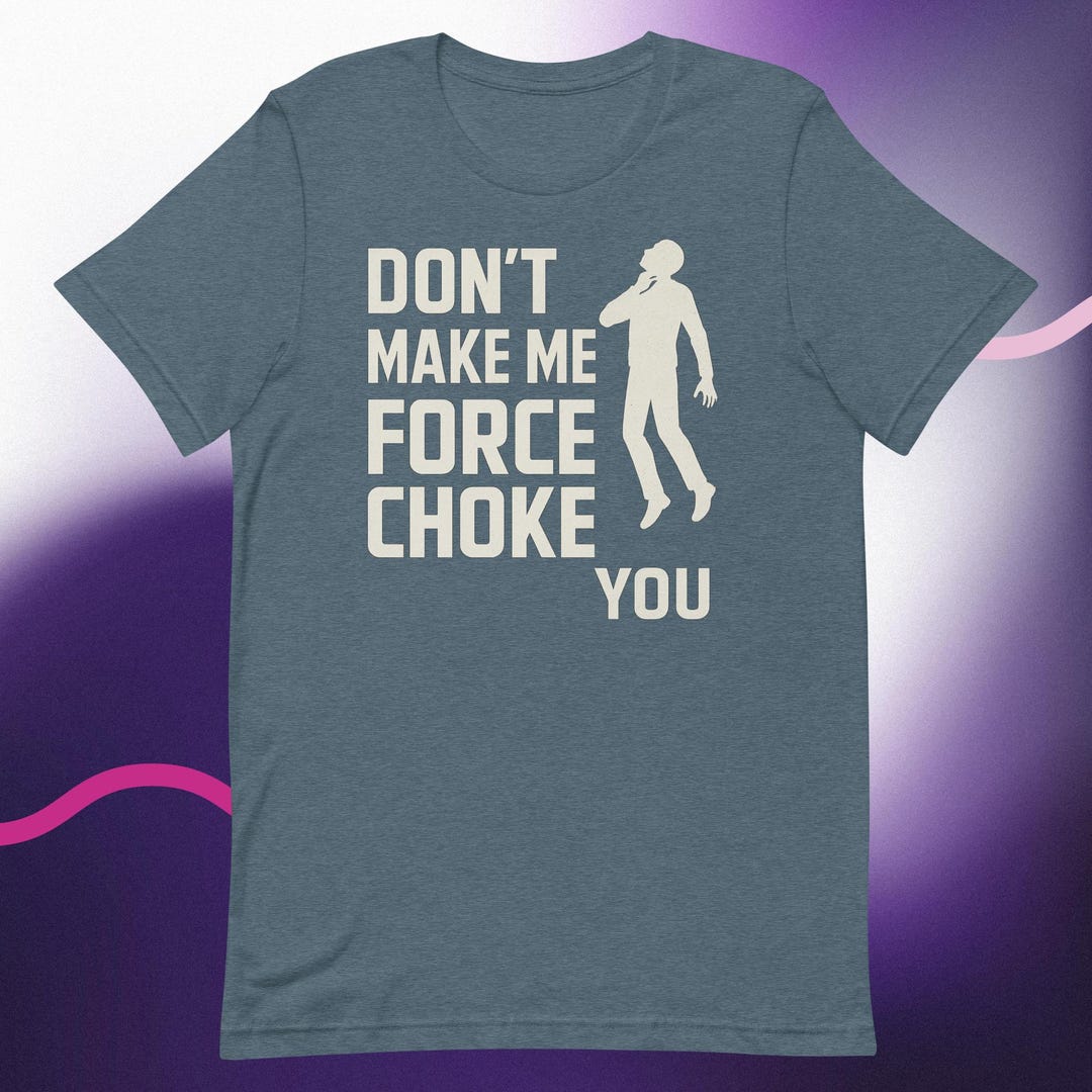 Funny Force Choke Parody Shirt: Sci-fi Geek Humor Tee - Etsy