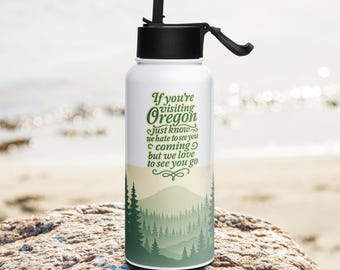 Funny Oregon Water Bottle – “You’re Visiting Oregon” Stainless Steel Bottle – PNW Humor Tumbler – Straw Lid Water Bottle