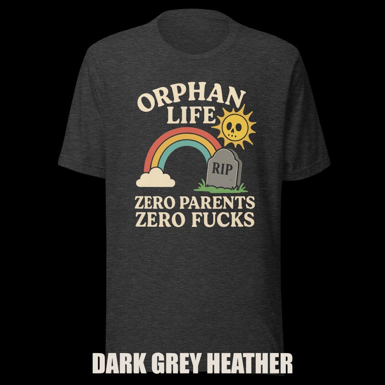 Dark Humor Orphan Tee: "Zero Parents, Zero F*cks" - Bella+Canvas image 4