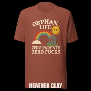 Dark Humor Orphan Tee: "Zero Parents, Zero F*cks" - Bella+Canvas image 5