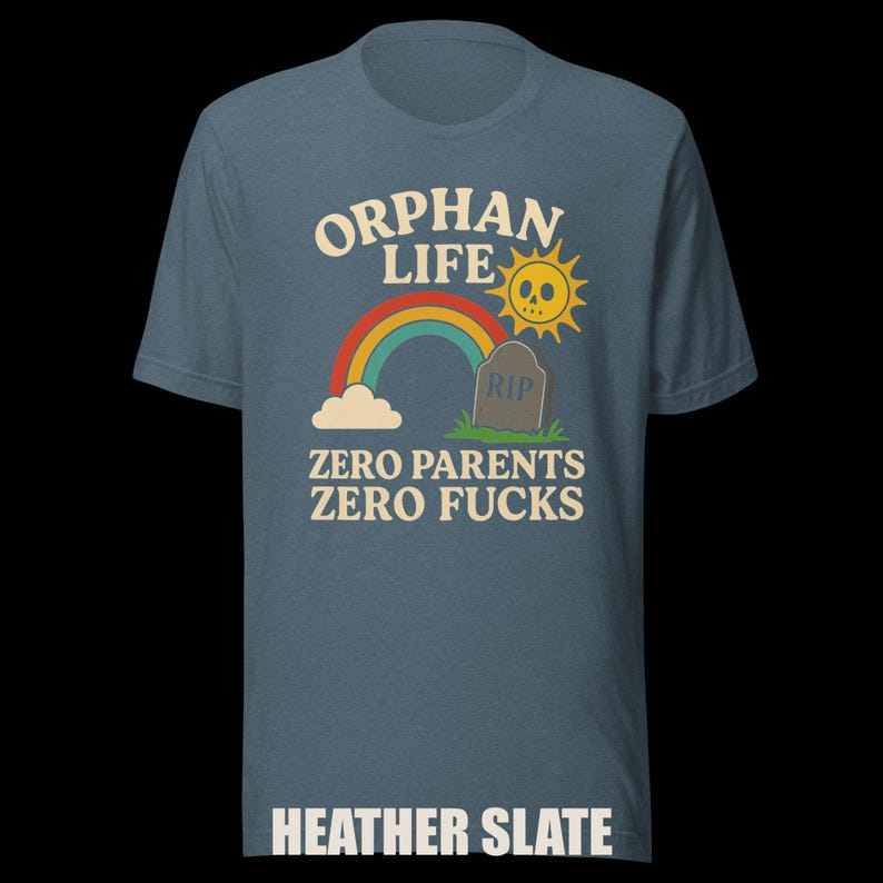 Dark Humor Orphan Tee: "Zero Parents, Zero F*cks" - Bella+Canvas image 12