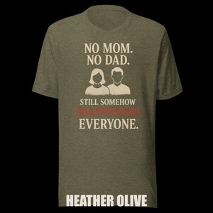 Dark Humor Orphan Tee "Still Somehow Disappointing Everyone" image 8