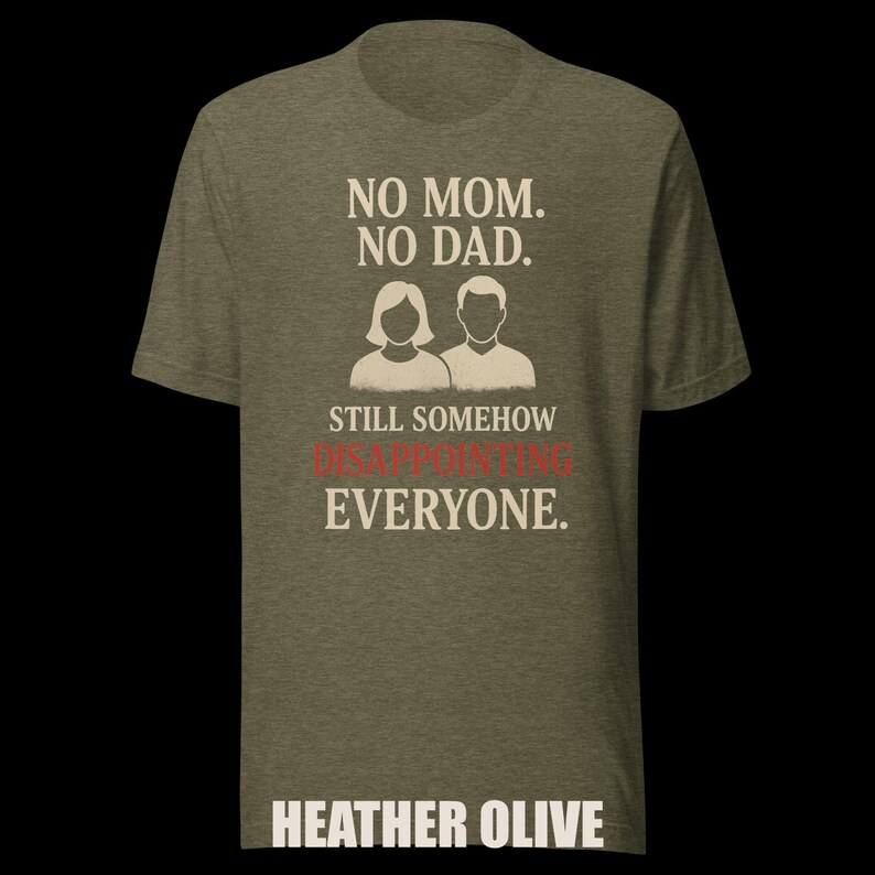 Dark Humor Orphan Tee "Still Somehow Disappointing Everyone" image 8