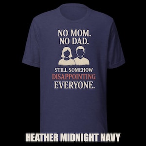 Dark Humor Orphan Tee "Still Somehow Disappointing Everyone" image 6