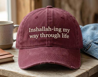 Inshallah-ing My Way Through Life Hat, Funny Washed Embroidered Cap, Relatable Humor Hat, Casual Vintage Dad Hat