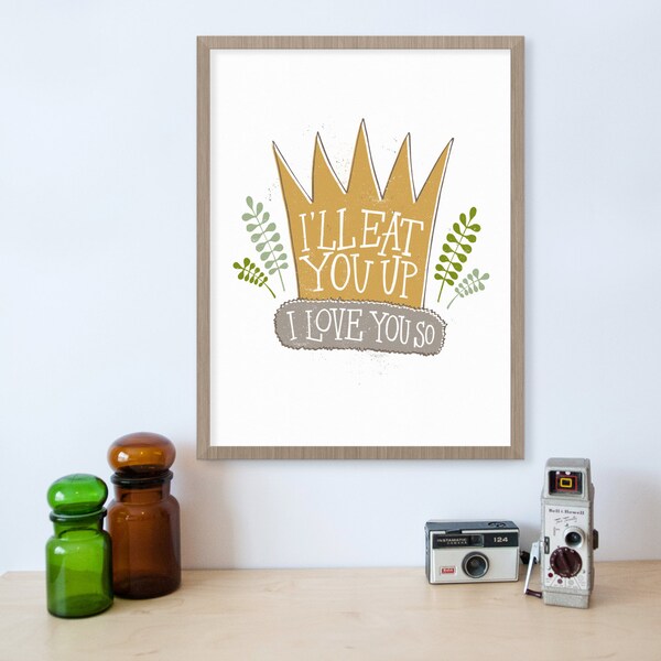 Where The Wild Things Are, I'll Eat You Up I Love You So, Nursery Decor, Children's Book Art, Book Quotes, Book Art Print, Kids Wall Art