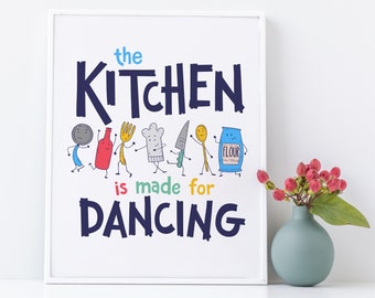 The Kitchen is Made for Dancing, Kitchen Wall Art, Funny Kitchen Print, Kitchen Decor, Kitchen Signs, Kitchen Posters