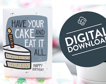 Have Your Cake and Eat it All Printable Birthday Card | Happy Birthday Digital Download | Modern Birthday Card Design | Instant Download