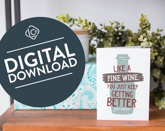 Happy Birthday Printable Card | Like a Fine Wine You Just Keep Getting Better Birthday Card | Bday Card Download | Fun Celebration Card